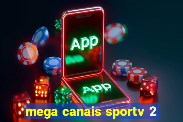 mega canais sportv 2